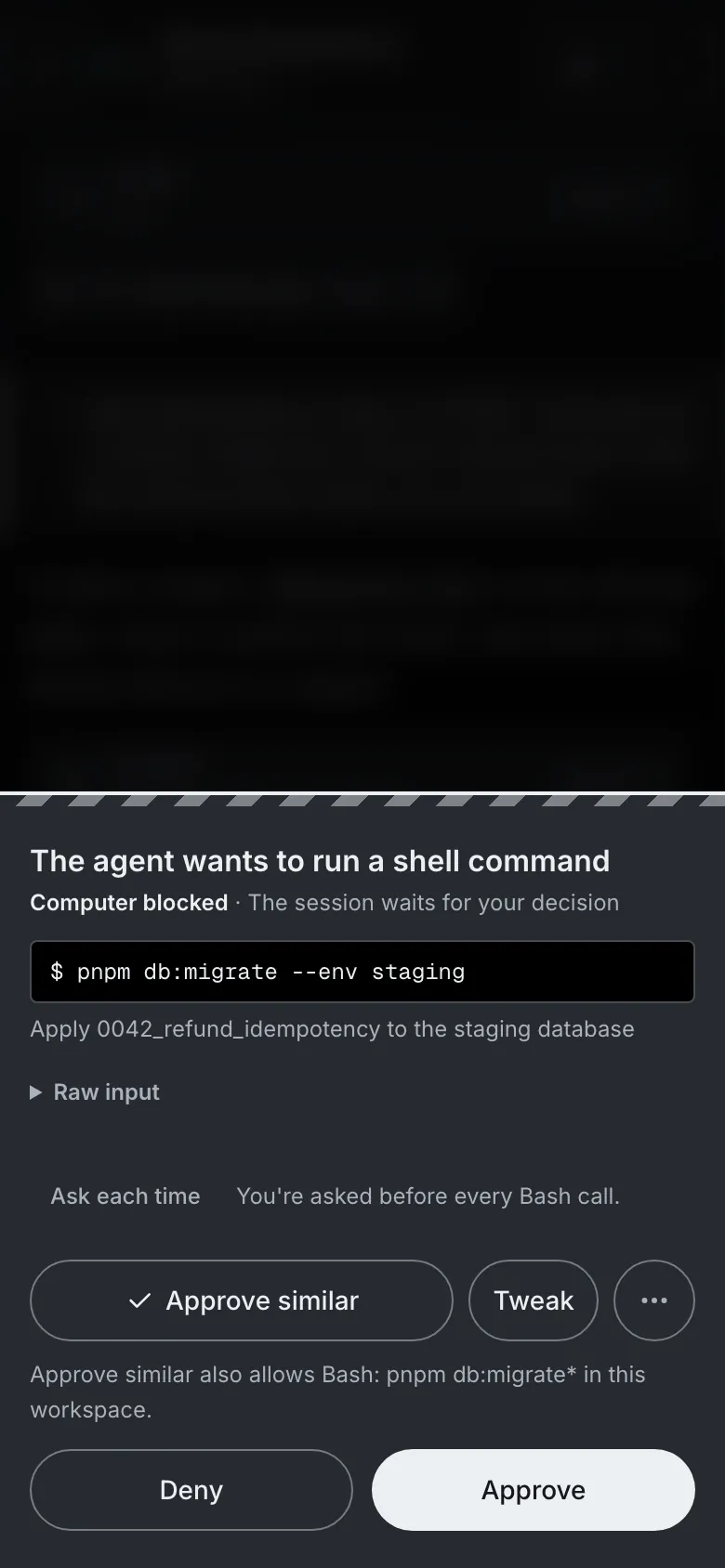 An approval card: the agent wants to run pnpm db:migrate --env staging, with a note saying it applies the refund migration to staging, and the buttons Approve, Deny, Approve similar and Tweak.